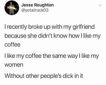 Haluan naiseni samalla tavalla kuin kahvini