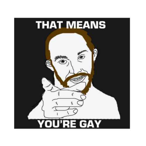 Tuo tarkoittaa että olet homo