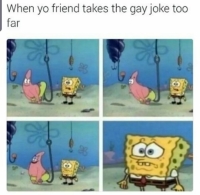 Gay joke...