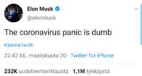Jopa Elon Musk tietää että Corona virus paniikki on tyhmää