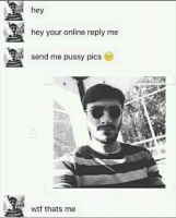 Send me a picture of pussy