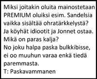 Tiiän hyvän kalian. En oo juonu muuta