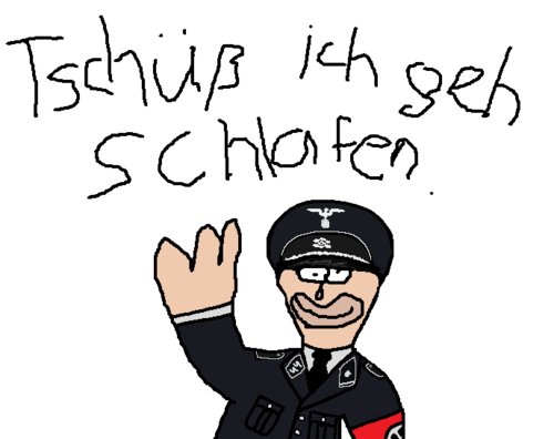 Tschüss ich geh schlafen.
